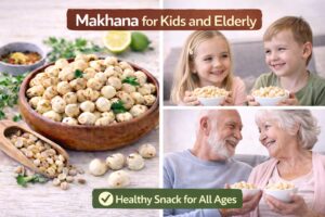 Makhana for kids and elderly