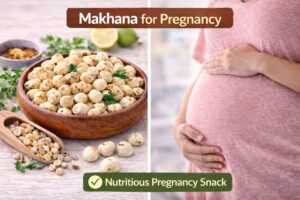 Makhana for pregnancy