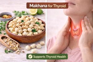 Makhana for thyroid